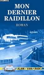 MON DERNIER RAIDILLON De Alain Van Raek