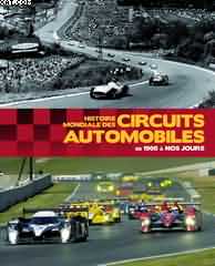 BOOK FR: "HISTOIRE MONDIALE DES CIRCUITS AUTOMOBILES DE 1900 A NOS JOURS" E-T-A-I EDITIONS