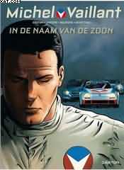 MICHEL VAILLANT "IN DE NAAM VAN DE ZOON" (GRATON-LAPIERE-BOURGNE-BENETEAU) TOME 1 (NL)
