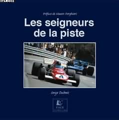 LES SEIGNEURS DE LA PISTE /SERGE DUBOIS /200 PAGES +/500 PICS /PREF. M.FORGHIERI / FR /SOFT COVER